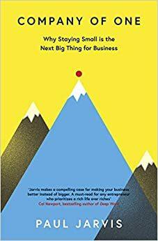 Featured image for Company of One: Why Staying Small is the Next Big Thing for Business