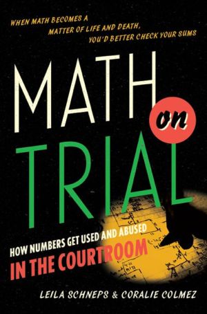 Featured image for Math on Trial: How Numbers Get Used and Abused in the Courtroom