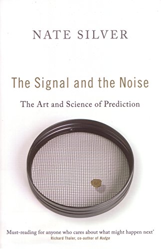 Featured image for The Signal and the Noise: The Art and Science of Prediction.