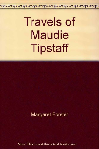Featured image for Travels Of Maudie Tipstaff