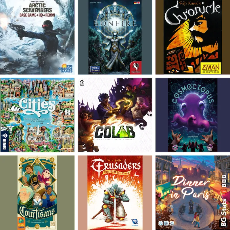 BG Stats 3 x 3. Arctic Scavengers; Bonfire;    Chronicle; Cities; CoLab; Cosmoctopus; Courtisans; Crusaders Thy Will Be Done; Dinner in Paris.